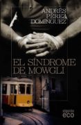 EL SINDROME DE MOWGLI de PEREZ DOMINGUEZ, ANDRES 