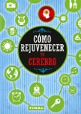 COMO REJUVENECER TU CEREBRO di VV.AA. 