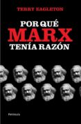 POR QUE MARX TENIA RAZON de EAGLETON, TERRY 