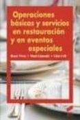 OPERACIONES BASICAS Y SERVICIOS EN RESTAURACION Y EN EVENTOS ESPE CIALES de VIVES, ROSER LLAURADO, MARTI COLL, LLUIS 