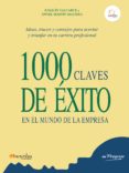 1000 CLAVES DE EXITO EN EL MUNDO DE LA EMPRESA de VALCARCE, JOAQUIN 