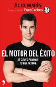 EL MOTOR DEL EXITO: 35 CLAVES PARA TU IDEA TRIUNFE di MARIN, ALEX 