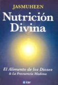 NUTRICION DIVINA: EL ALIMENTO DE LOS DIOSES Y LA FRECUENCIA MADON A di JASMUHEEN 