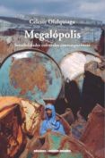 MEGALOPOLIS di OLALQUIAGA, CELESTE 