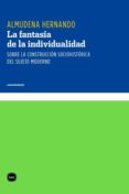 La Fantasía De La Individualidad. Sobre La Construcción Sociohistórica