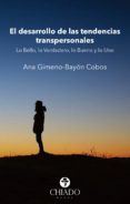 El Desarrollo De Las Tendencias Transpersonales. Lo Bello Lo Verdadero