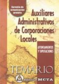 AUXILIARES ADMINISTRATIVOS DE CORPORACIONES LOCALES. TEMARIO (AYU TNAMIENTO Y DIPUTACIONES) di VV.AA. 
