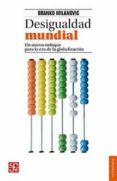 DESIGUALDAD MUNDIAL di MILANOVIC, BRANKO 