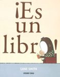 ES UN LIBRO!: ENVIA MENSAJES? SIRVE COMO BLOG? SE AJUSTA LA P AGINA? TIENE WI-FI? TWEETTEA? de SMITH, LANE 