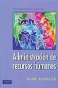 ADMINISTRACION DE RECURSOS HUMANOS de DESSLER, GARY 