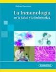 LA INMUNOLOGIA EN LA SALUD Y LA ENFERMEDAD de SALINAS CARMONA, MARIO CESAR 