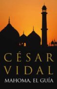 MAHOMA, EL GUIA de VIDAL, CESAR 