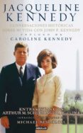 CONVERSACIONES HISTORICAS SOBRE MI VIDA CON JOHN F. KENNEDY de KENNEDY, JACQUELINE 