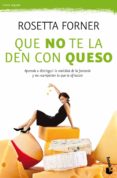 QUE NO TE LA DEN CON QUESO de FORNER, ROSETTA 