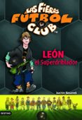 LAS FIERAS DEL FUTBOL CLUB 1 : LEON EL SUPERDRIBLADOR de MASANNEK, JOACHIM 
