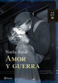 AMOR Y GUERRA de AMAT, NURIA 