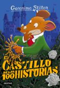 GS 60 :EL CASTILLO DE LAS 100 HISTORIAS de STILTON, GERONIMO 