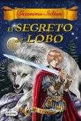 LAS TRECE ESPADAS 4 : EL SECRETO DEL LOBO de STILTON, GERONIMO 