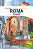 ROMA DE CERCA 2018 (5 ED.) (LONELY PLANET) de GARWOOD, DUNCAN  WILLIAMS, NICOLA 