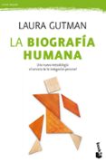 LA BIOGRAFIA HUMANA: UNA NUEVA METODOLOGIA AL SERVICIO DE LA INDAGACION PERSONAL de GUTMAN, LAURA 