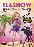 ELASHOW 3: VIDEOCLIP EN MIAMI de MARTINEZ, ELAIA 