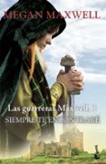 SIEMPRE TE ENCONTRAR (SAGA LAS GUERRERAS MAXWELL 3) de MAXWELL, MEGAN 