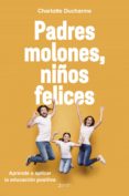 PADRES MOLONES, NIOS FELICES de DUCHARME, CHARLOTTE 