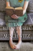 LA BIBLIOTECARIA DE AUSCHWITZ de ITURBE, ANTONIO 
