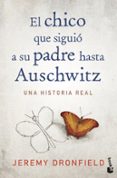EL CHICO QUE SIGUI A SU PADRE HASTA AUSCHWITZ de DRONFIELD, JEREMY 