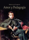 AMOR Y PEDAGOGIA di UNAMUNO, MIGUEL DE 