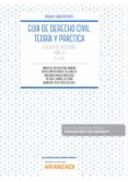 GUA DE DERECHO CIVIL. TEORA Y PRCTICA. TOMO VI (2 ED.) de ARANDA RODRIGUEZ, REMEDIOS 