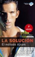 LA SOLUCION: EL METODO AJRAM (2 ED.) di AJRAM, JOSEF 