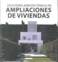 SOLUCIONES ARQUITECTONICAS EN AMPLIACIONES DE VIVIENDAS di VV.AA. 