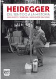 HEIDEGGER: DEL SENTIDO A LA HISTORIA di VV.AA. 