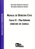 MANUAL DE DERECHO CIVIL. CURSO IV-PLAN BOLONIA. DERECHO DE FAMILIA di SERRANO ALONSO, EDUARDO 
