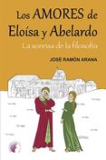 LOS AMORES DE ELOISA Y ABELARDO di ARANA, JOSE RAMON 