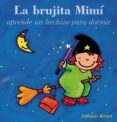 LA BRUJITA MIMI APRENDE UN HECHIZO PARA DORMIR di AMANT, KATHLEEN 
