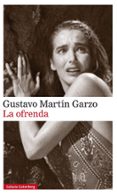 LA OFRENDA de MARTIN GARZO, GUSTAVO 