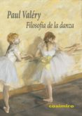 FILOSOFIA DE LA DANZA de VALERY, PAUL 