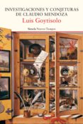 INVESTIGACIONES Y CONJETURAS DE CLAUDIO MENDOZA de GOYTISOLO, LUIS 