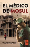 EL MEDICO DE MOSUL di MIJALLO GOMEZ, OSCAR 