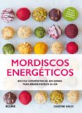 MORDISCOS ENERGETICOS: BOLITAS HIPERPROTEICAS, SIN HORNO, PARA AADIR ENERGIA AL DIA de BAILEY, CHRISTINE 