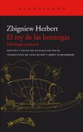 EL REY DE LAS HORMIGAS di HERBERT, ZBIGNIEW 