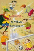 MATAS Y LOS IMPOSIBLES de RONCAGLIOLO, SANTIAGO 