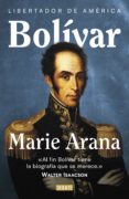 SIMON BOLIVAR: LIBERTADOR DE AMERICA di ARANA, MARIE 
