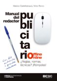 MANUAL DEL REDACTOR PUBLICITARIO OFFLINE ONLINE: REGLAS, NORMAS, TECNICAS? ROMPELAS! di CASTELLBLANQUE, MARIANO RONCO, VICTOR 