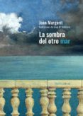 LA SOMBRA DEL OTRO MAR (ED. CARTONE) de MARGARIT, JOAN 