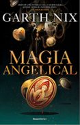 MAGIA ANGELICAL di NIX, GARTH 