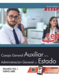 CUERPO GENERAL AUXILIAR DE LA ADMINISTRACION GENERAL DEL ESTADO. TURNO LIBRE. TEMARIO VOLUMEN I di VV.AA. 