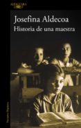 HISTORIA DE UNA MAESTRA de ALDECOA, JOSEFINA 